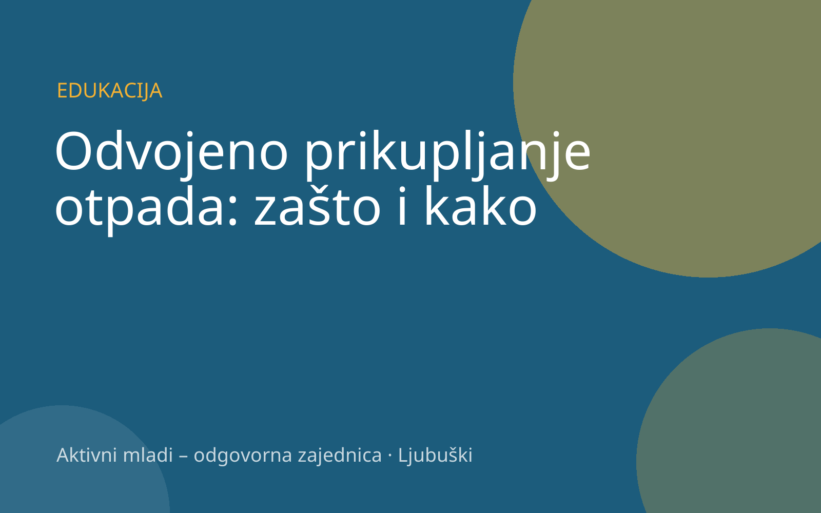 Odvojeno prikupljanje otpada: zašto i kako
